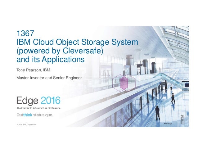 ibm cloud object storage system powered by cleversafe and its appli