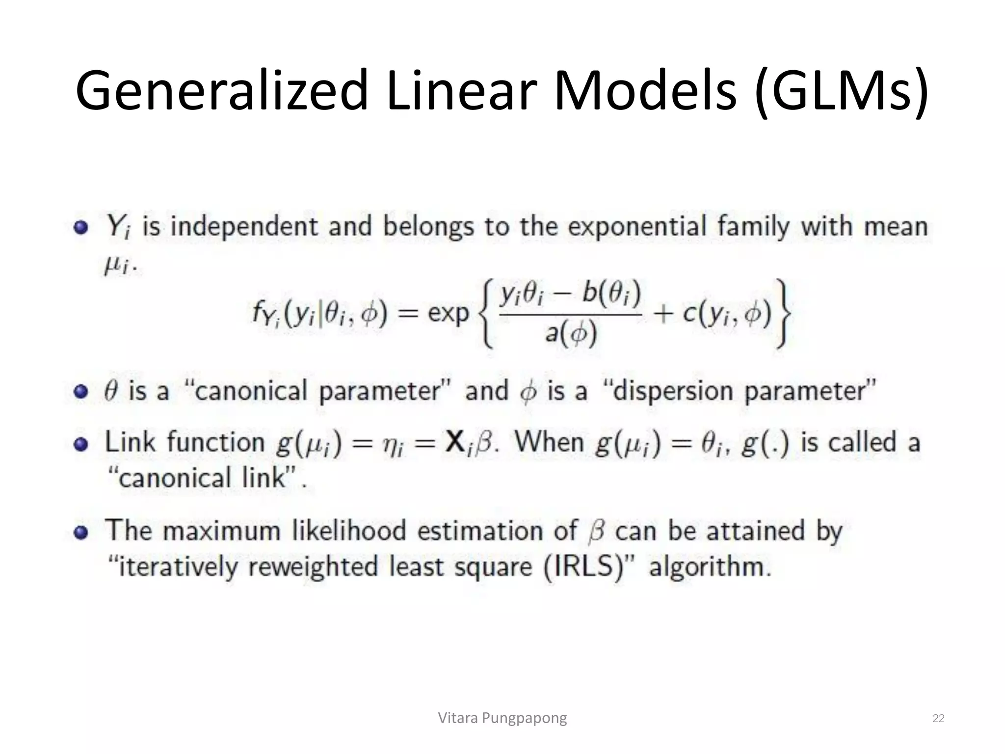 Generalized Linear Models (GLMs)
Vitara Pungpapong 22
 