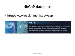 dbGaP database
Vitara Pungpapong 8
• http://www.ncbi.nlm.nih.gov/gap
 