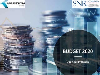 BUDGET 2020
Direct Tax Proposals
 