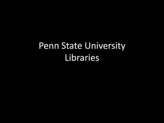 Penn State UniversityLibraries  