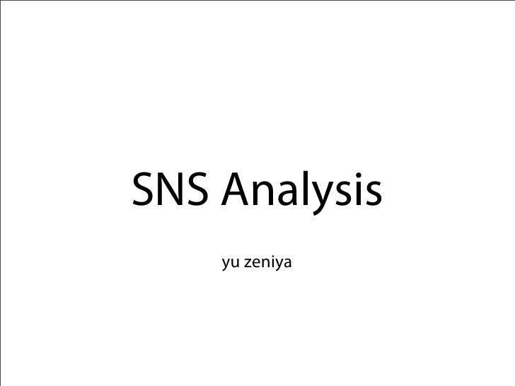 SNS Analysis
    yu zeniya
 