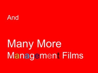 And Many MoreManagement Films 