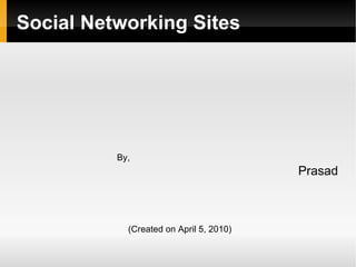 Social Networking Sites ,[object Object]