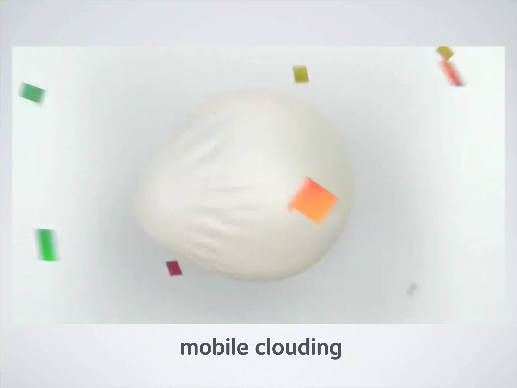 mobile clouding
 