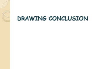 DRAWING CONCLUSION
 