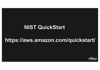 NIST QuickStart
https://aws.amazon.com/quickstart/
 
