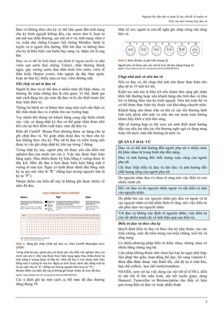 Nguyên tắc tiếp cận và quản lý các vấn đề về tuyến vú
Tiếp cận một trường hợp đau vú
2
Đau vú không theo chu kỳ có thể liên quan đến tình trạng
chu kỳ kinh nguyệt không đều, các stress tâm lí, hoại tử
mô mỡ sau chấn thương, sẹo mổ cũ ở vú, tình trạng viêm ở
vú, xoắn dây chằng Cooper, hội chứng Mondor, bệnh lý
tuyến vú ở người tiểu đường. Đôi khi đau vú không theo
chu kỳ là biểu hiện của bướu hay nang vú, thậm chí là ung
thư.
Đau vú có thể là biểu hiện của bệnh lý ngoài tuyến vú như
viêm sụn sườn (hội chứng Teitze), chấn thương thành
ngực, gãy xương sườn, đau thần kinh liên sườn, viêm rễ
thần kinh, Herpes zoster, trào ngược dạ dày thực quản,
hoặc do thai kỳ, thiếu máu cơ tim, viêm đường mật.
Ghi chép và mô tả đau vú
Người bị đau vú có thể đau ở nhiều mức độ khác nhau, và
thường thì triệu chứng đau là chủ quan. Vì thế, đánh giá
một cách đáng tin cậy mức độ đau vú là cần thiết trước khi
thực hiện điều trị.
Thông tin bệnh sử và khám lâm sàng một cách cẩn thận có
thể chẩn đoán đau vú ở phần lớn các trường hợp.
Tuy nhiên khi thông tin khách hàng cung cấp thiếu chính
xác, việc sử dụng nhật ký đau có thể giúp chẩn đoán nhờ
hồi cứu lại thời điểm xuất hiện, mức độ đau vú.
Biểu đồ Cardiff Breast Pain thường được sử dụng cho tự
ghi chép đau vú. Nó giúp chẩn đoán đau vú theo chu kỳ
hay không theo chu kỳ. Phụ nữ bị đau vú trầm trọng nên
được tư vấn ghi chép nhật ký liên tục trong 2 tháng.
Trong nhật ký này, người phụ nữ được yêu cầu điền trải
nghiệm đau của mình vào các ô. Việc này được thực hiện
hàng ngày. Đau nhiều được ký hiệu bằng ô vuông được tô
đầy kín. Mức độ đau ít hơn được biểu hiện bằng một ô
vuông tô nửa kín. Ngày có kinh được đánh dấu bằng một
ký tự qui ước như là “K” chẳng hạn (trong nguyên bản là
ký tự “P”).
Nhược điểm của biểu đồ này là không ghi được nhiều về
mức độ đau.
Hình 1: Bảng ghi chép (nhật ký) đau vú, theo Cardiff Mastalgia clinic
(2009)
Trong nhật ký này, người phụ nữ được yêu cầu điền trải nghiệm đau của
mình vào các ô. Việc này được thực hiện hàng ngày. Đau nhiều được ký
hiệu bằng ô vuông được tô đầy kín. Mức độ đau ít hơn được biểu hiện
bằng một ô vuông tô nửa kín. Ngày có kinh được đánh dấu bằng một ký
tự qui ước như là “K” chẳng hạn (trong nguyên bản là ký tự “P”).
Nhược điểm của biểu đồ này là không ghi được nhiều về mức độ đau.
Nguồn: https://www.ncbi.nlm.nih.gov/pmc/articles/PMC4907922/
Các ý định ghi lại một cách cụ thể mức độ đau thường
dùng thang 10.
Một số nơi, người ta còn đề nghị ghi chép riêng cho từng
bên vú.
Hình 2: Mức độ đau vú ghi trên thang 10.
Người phụ nữ được yêu cầu mô tả mức độ đau bằng thang 10
Nguồn: https://www.ncbi.nlm.nih.gov/pmc/articles/PMC4907922/
Chụp nhũ ảnh và siêu âm vú
Nếu có đau vú, thì chụp nhũ ảnh nên được thực hiện cho
phụ nữ từ 35 tuổi trở lên.
Kiểm tra siêu âm là hữu ích nếu khám lâm sàng ghi nhận
khối bất thường hoặc nếu khách hàng cho biết đau vú khu
trú và không theo chu kỳ kinh nguyệt. Siêu âm toàn bộ vú
có thể được thực hiện tùy thuộc vào khả năng chuyên môn.
Khách hàng nên được trấn an khi có các tổn thương lành
tính trên phim nhũ ảnh và siêu âm mà hoàn toàn không
khám thấy khối u trên lâm sàng.
Một số trường hợp có thể xem xét sinh thiết dưới hướng
dẫn của siêu âm nếu các tổn thương nghi ngờ có dạng nang
hoặc tiết dịch, máu bất thường từ núm vú.
QUẢN LÝ ĐAU VÚ
Đau vú có thể ảnh hưởng đến người phụ nữ ở nhiều mức
độ khác nhau từ trung bình nhẹ đến nặng.
Đau vú ảnh hường đến chất lượng cuộc sống của người
phụ nữ.
Chỉ thực hiện điều trị đau vú khi đau vú ảnh hưởng đến
chất lượng sống của người phụ nữ.
Do nguyên nhân đau vú chưa rõ ràng nên việc điều trị còn
nhiều tranh cãi.
Đối với đau vú do nguyên nhân ngoài vú cần điều trị dựa
vào nguyên nhân.
Do phần lớn các các nguyên nhân gây đau vú ngoài vú là
các nguyên nhân có thể phân định rõ ràng, nên việc điều trị
cần phải dựa vào nguyên nhân.
Với đau vú không xác định rõ nguyên nhân, việc điều trị
còn rất nhiều tranh cãi về tính hiệu quả của điều trị.
Điều trị đau vú theo chu kỳ
Quyết định điều trị đau vú theo chu kỳ phụ thuộc vào các
triệu chứng, mức độ trầm trọng của triệu chứng, tuổi tác và
tổng trạng.
Có nhiều phương pháp điều trị khác nhau, nhưng chưa có
nhiều bằng chứng ủng hộ.
Liệu pháp không thuốc như chọn lựa loại áo ngực phù hợp,
liệu pháp thư giãn, hoạt động thể dục, bổ sung vitamin E,
thoa dầu thảo dược vào buổi tối, chế độ ăn ít chất béo,
hạn chế caffein, hạn chế methylxanthine.
NSAIDs, xem xét lại việc dùng các nội tiết tố (COCs, điều
trị nội tiết tố khi mãn kinh, nội tiết tuyến giáp), dùng
Danazol, Tamoxifen và Bromocriptine cho thấy có hiệu
quả trong điều trị đau vú, hoặc phẫu thuật.
 