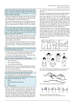 Nguyên tắc tiếp cận và quản lý các vấn đề về tuyến vú
Chiến lược tầm soát ung thư vú
2
Mạng lưới ung thư toàn quốc, Hiệp hội ung thư Hoa Kỳ,
Đơn vị phòng dịch ngừa dịch bệnh Hoa Kỳ không đồng
thuận trong tầm soát ung thư vú bằng khám vú ở các đối
tượng có nguy cơ bình quân.
Tổng quan hệ thống của hiệp hội ung thư Hoa Kỳ không
tìm thấy một nghiên cứu nào đánh giá mối liên quan giữa
tầm soát bằng khám vú làm giảm tỷ lệ tử vong.
Bên cạnh đó, tổng quan báo cáo tỷ lệ dương tính giả của
khám vú là 55%. Theo hướng dẫn của Hiệp hội ung thư
Hoa Kỳ, không khuyến cáo khám vú để tầm soát ung thư
vú.
Theo ACOG, nên thực hiện khám vú để sàng lọc ung thư
vú cho phụ nữ thuộc nhóm có nguy cơ bình quân và không
có triệu chứng, bắt đầu từ 25-39 tuổi, trong khoảng thời
gian 1-3 năm. Nhịp độ được tăng lên thành khám hàng
năm đối với phụ nữ từ sau 40 tuổi.
Đối với phụ nữ có nguy cơ cao hoặc phụ nữ có triệu
chứng, dù rằng đã có các phương tiện khác là nhũ ảnh và
cộng hưởng từ, nhưng khám vú vẫn được xem là một phần
trong khuyến cáo của ACOG.
Đơn vị phòng dịch ngừa dịch bệnh Hoa Kỳ vẫn khuyến
cáo khám vú mỗi 1-3 năm cho các đối tượng nguy cơ bình
quân từ 25-39 tuổi, và mỗi năm cho phụ nữ từ 40 tuổi trở
lên.
Thời điểm thực hiện tự nhận thức về vú cũng như là khám
vú tốt nhất là ngày thứ 8 của chu kỳ.
Lúc này, mô vú ít bị ảnh hưởng của estrogen, kích thước
vú là nhỏ nhất, mật độ vú không dầy nên dễ phân biệt.
Cả tự quan sát lẫn thăm khám bởi bác sĩ đều phải được
quan sát qua các công đoạn tương tự nhau.
Quan sát ở nhiều tư thế nhằm bộc lộ các bất thường:
 Hai tay để sau gáy
 Hai tay chống trên hông
 Hai tay buông xuôi theo thân
Mục đích của quan sát là cảm nhận hình dạng, kích thước,
sự cân đối của vú, cũng như các thay đổi trên da vú (ửng
đỏ, co kéo, loét, thụt núm vú).
Nếu như tự quan sát, thì tốt nhất là đứng trước gương.
Tự sờ nắn: được thực hiện lúc tắm, khi nằm thư giãn.
Lần lượt khám mỗi ¼ vú, hạch đòn và hạch nách.
Các dấu hiệu bất thường có thể nhận thấy khi tự khám vú
buộc người phụ nữ phải gặp bác sĩ gồm:
 Khối u
 Phì đại hạch nách hay hạch đòn
 Đau
 Tiết dịch núm vú
Khối u ở vú phát hiện được có thể là (1) khối u mới, đơn
độc hoặc (2) khối u mới xuất hiện ở vùng mô lổn nhổn
trước đó. Đôi khi, không hẳn là cảm nhận khối u mà là
cảm nhận một vùng mô lổn nhổn, không đối xứng ở phụ
nữ tiền mãn kinh hay đã mãn kinh. Một tình trạng viêm
hay áp-xe vú không đáp ứng với điều trị cũng là một triệu
chứng buộc người phụ nữ phải đi khám để không bỏ sót
một ác tính ẩn mình phía sau biểu hiện bên ngoài là áp-xe
hay viêm.
Mọi hạch nách phì đại mới phát hiện cần được đánh giá
cẩn thận, vì có thể là hình ảnh của một di căn đến từ vú.
Khi có biểu hiện đau vú, cần mô tả tính chất đau, vị trí,
mức độ đau, tính chu kỳ. Đau vú (1) có hay không kèm
theo khối u, (2) các trường hợp đau vú nhiều, ảnh hưởng
đến chức lượng cuộc sống của người bệnh, (3) đau vú liên
tục không có tính chu kỳ, (4) đau vú không đáp ứng với
giảm đau hay các progesterone điều trị đau căng vú
(mastodynia), (5) đau chỉ khu trú ở một bên vú, (6) đau vú
ở phụ nữ đã mãn kinh đều là triệu chứng cần lưu ý.
Tiết dịch bất thường ở vú là một triệu chứng báo động.
Nên ấn quầng vú và núm vú để tìm tiết dịch bất thường.
Cần nhận định tiết dịch là 1 hay 2 bên, màu và độ quánh
của dịch. Các tiết dịch có thể là nghiêm trọng gồm (1) tiết
dịch ở phụ nữ ≥ 50 tuổi, (2) tiết dịch một bên ở phụ nữ <
50 tuổi, (3) tiết dịch lẫn máu, (4) tiết dịch kèm co rút hay
biến dạng núm vú…
Hình 1a: Tự quan sát trước gương và tự sờ nắn khi tắm và khi nằm
Hình 1b: Các tư thế tự quan sát trước gương và các tư thế để tự sờ nắn
Khi tự sờ nắn, bàn tay để sau gáy sẽ giúp cảm nhận được tốt hơn
Hình 1c: Khám vú bằng cách dùng 3 ngón giữa của 2 bàn tay
Hình 1d: Lộ trình của các ngón tay khi tự khám vú
theheartysoul.com (1a), newhealthadvisor.com (1b), (1d), alexandrgudzmd.com (1c)
 