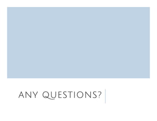 ANY QUESTIONS?
 