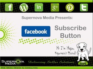 Supernova Media Presents:

               Subscribe
                Button
 