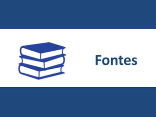 Fontes
 
