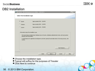 DB2 Installation




       Choose the installation type.
       Typical will suffice for the purposes of Traveler
     ...
