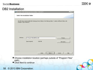 DB2 Installation




       Choose installation location (perhaps outside of “Program Files”
        path)
       Click ...