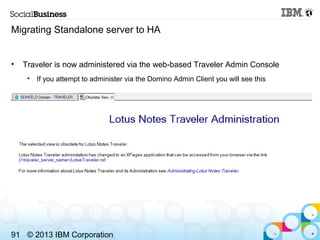 Migrating Standalone server to HA


•   Traveler is now administered via the web-based Traveler Admin Console
     •   If ...