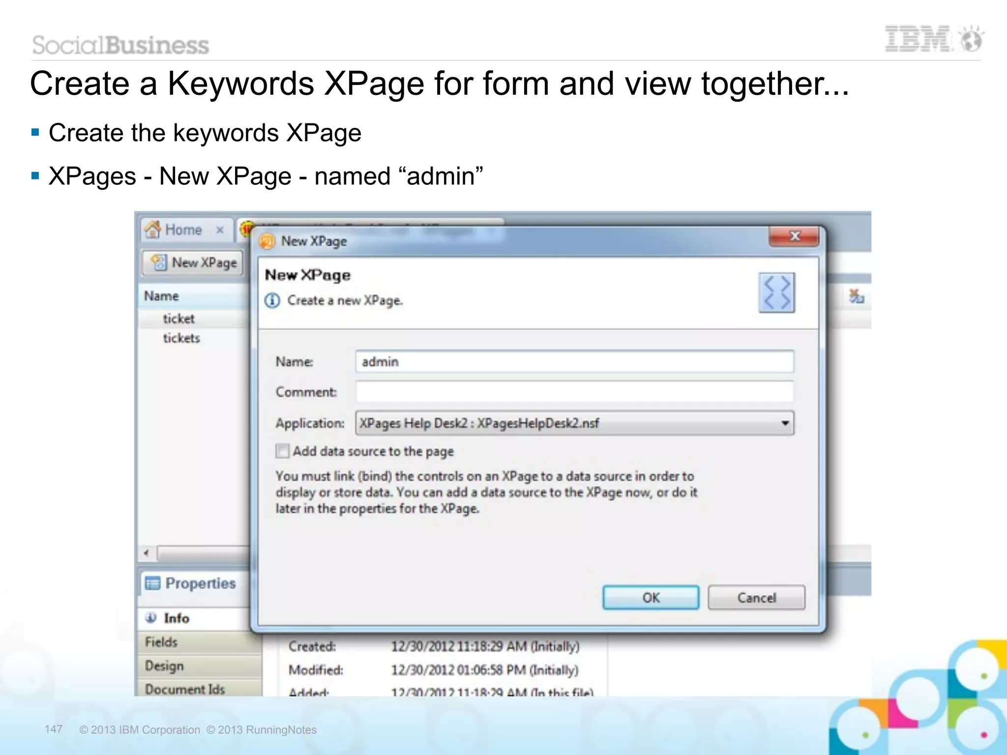 Create a Keywords XPage for form and view together...
 Create the keywords XPage
 XPages - New XPage - named “admin”




 147   © 2013 IBM Corporation © 2013 RunningNotes
 