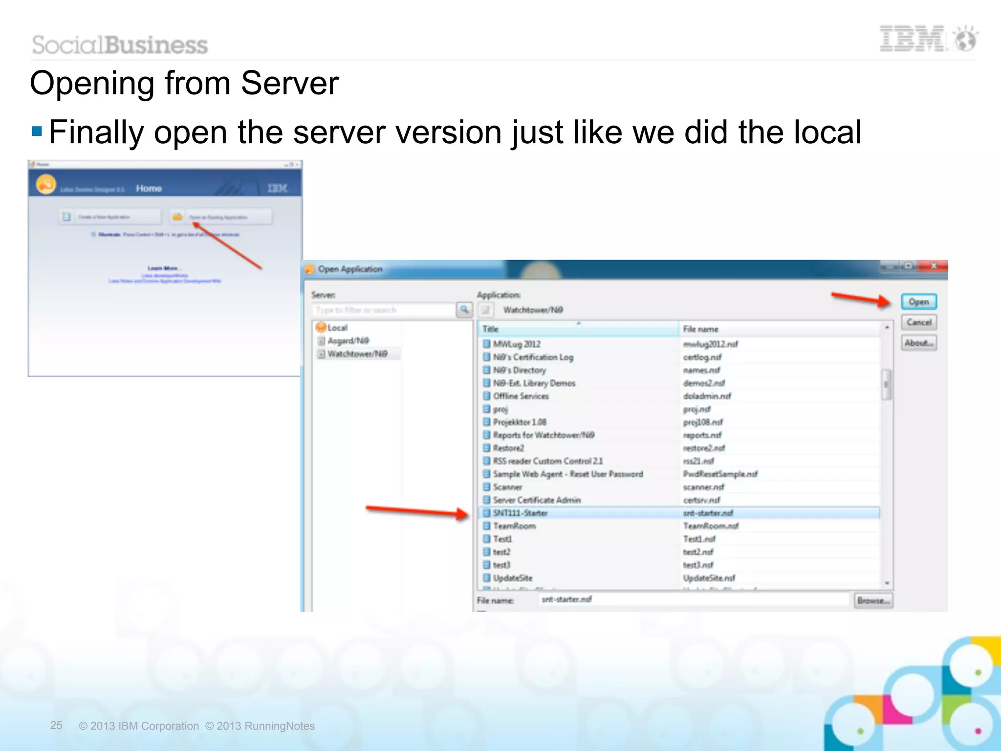 Opening from Server
 Finally open the server version just like we did the local




 25   © 2013 IBM Corporation © 2013 RunningNotes
 