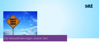 Die Herausforderungen unserer Zeit
 