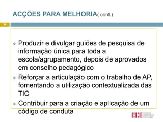 A.2.2 Promoção do ensino em contexto de competências de informação da escola/agrupamentoO contributo da BE para a melhoria da qualidade do trabalho foi muito bom para 45,5% dos docentes inquiridos e bom para 40,9%