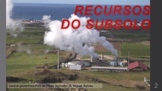 2Central geotérmica Pico do Piloto Vermelho, S. Miguel, Açores
 