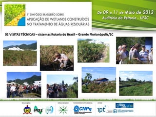 02 VISITAS TÉCNICAS – sistemas Rotaria do Brasil – Grande Florianópolis/SC
 