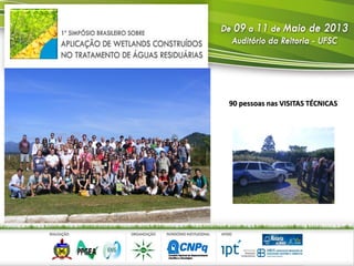 90 pessoas nas VISITAS TÉCNICAS
 