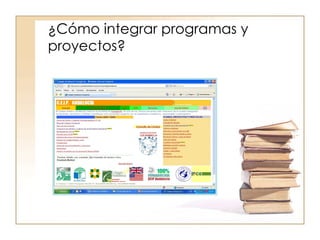 ¿Cómo integrar programas y proyectos? 