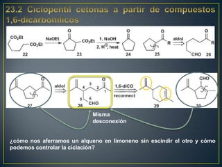 Misma
                            desconexión


¿cómo nos aferramos un alqueno en limoneno sin escindir el otro y cómo
podemos controlar la ciclación?
 