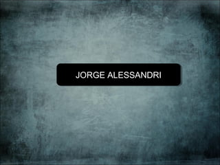 JORGE ALESSANDRIJORGE ALESSANDRI
 