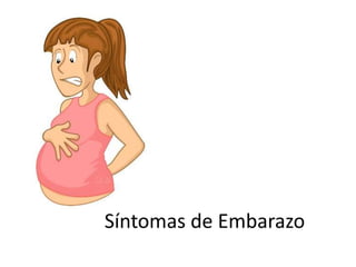 Síntomas de Embarazo 
 