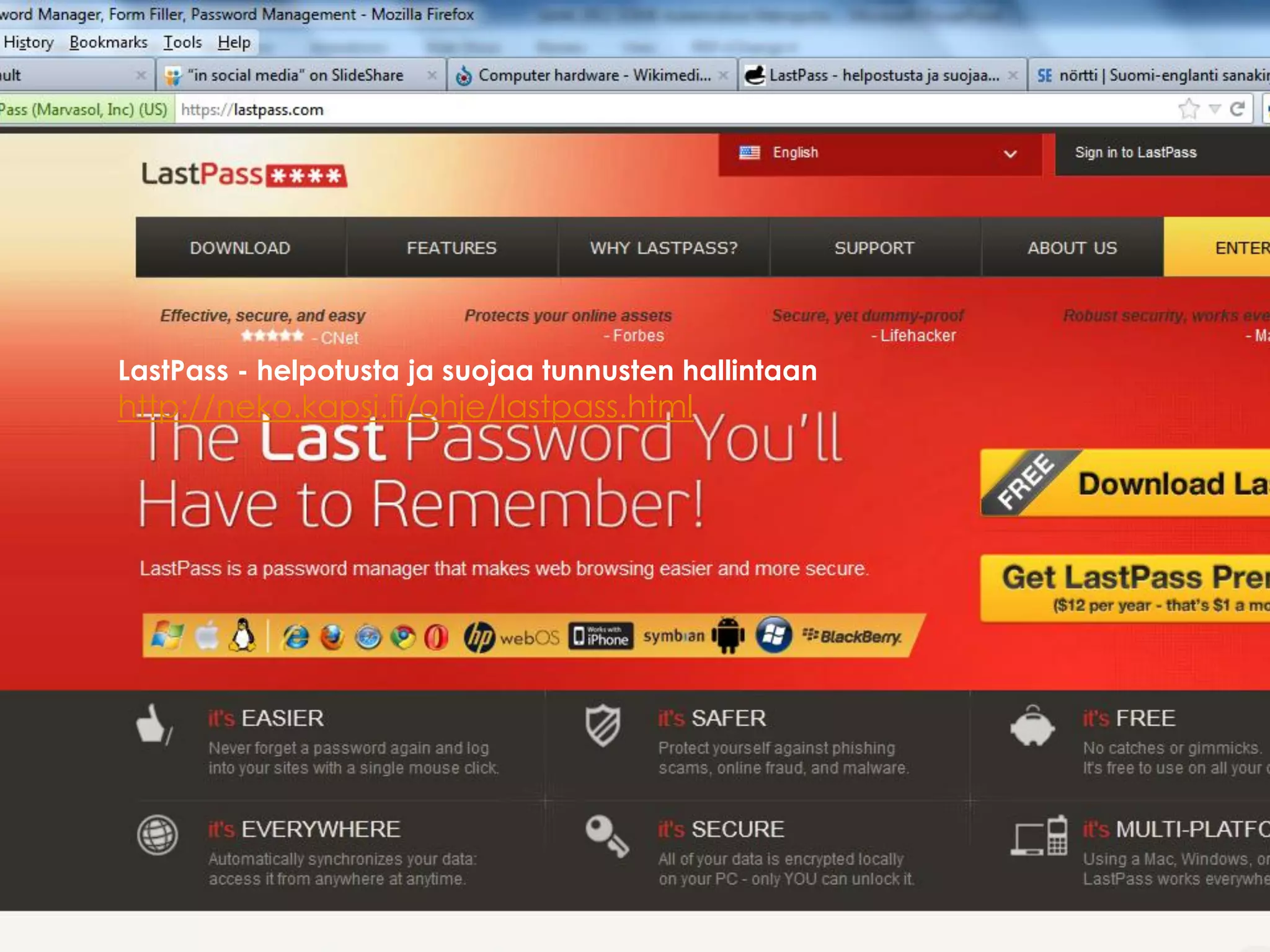 11




LastPass - helpotusta ja suojaa tunnusten hallintaan
http://neko.kapsi.fi/ohje/lastpass.html




                                                       Risto Säntti 2012
 