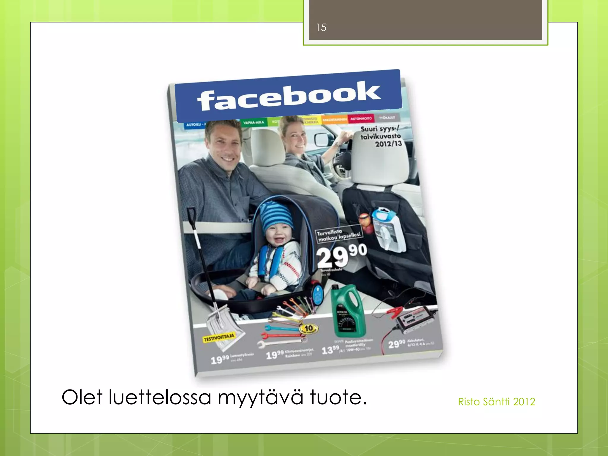 15




Olet luettelossa myytävä tuote.   Risto Säntti 2012
 