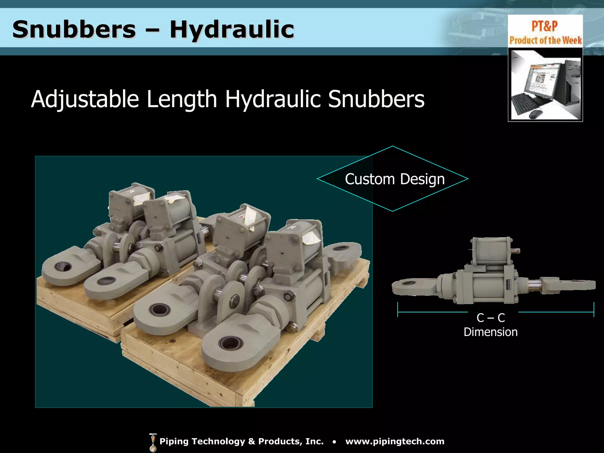 Snubbers – Hydraulic  C – C Dimension Adjustable Length Hydraulic Snubbers Custom Design 