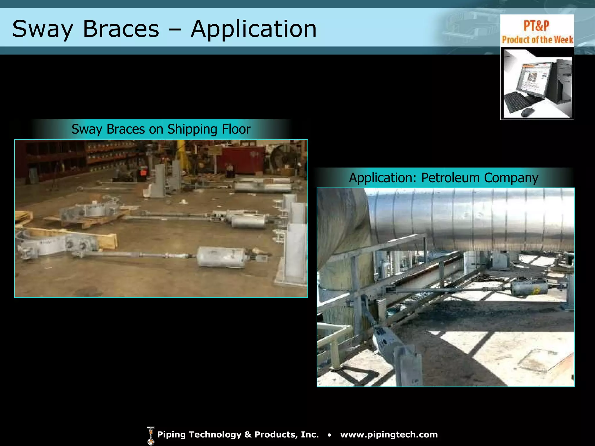 Sway Braces – Application  Sway Braces on Shipping Floor Application: Petroleum Company 