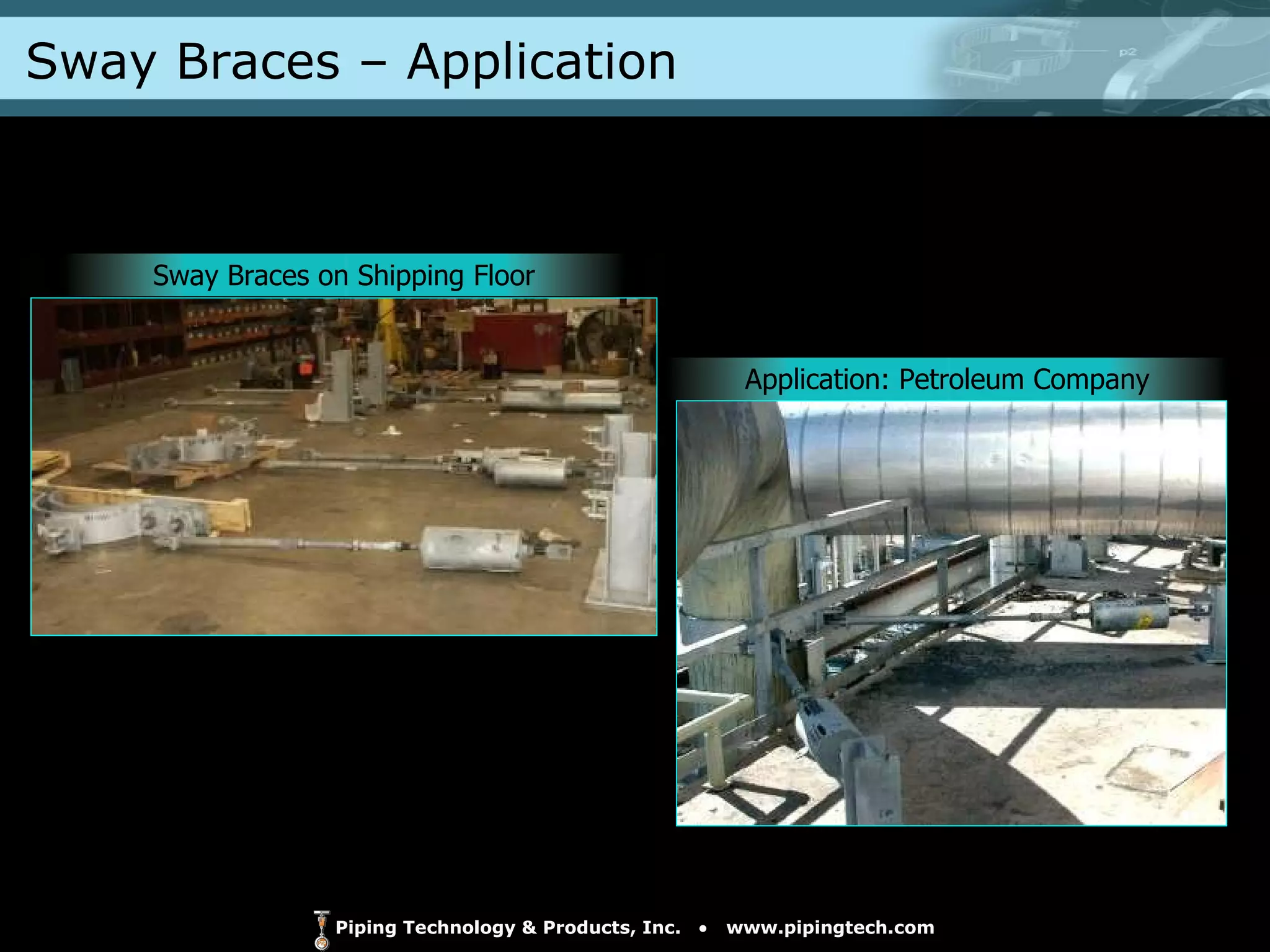 Sway Braces – Application  Sway Braces on Shipping Floor Application: Petroleum Company 