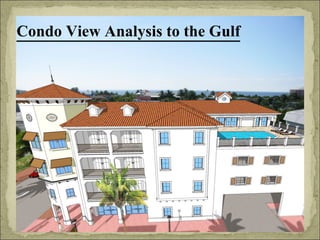 Condo View Analysis to the Gulf 