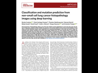 ARTICLES
https://doi.org/10.1038/s41591-018-0177-5
A
ccording to the American Cancer Society and the Cancer
Statistics Center (see URLs), over 150,000 patients with lung
cancer succumb to the disease each year (154,050 expected
for 2018), while another 200,000 new cases are diagnosed on a
yearly basis (234,030 expected for 2018). It is one of the most widely
spread cancers in the world because of not only smoking, but also
exposure to toxic chemicals like radon, asbestos and arsenic. LUAD
and LUSC are the two most prevalent types of non–small cell lung
cancer1
, and each is associated with discrete treatment guidelines. In
the absence of definitive histologic features, this important distinc-
tion can be challenging and time-consuming, and requires confir-
matory immunohistochemical stains.
Classification of lung cancer type is a key diagnostic process
because the available treatment options, including conventional
chemotherapy and, more recently, targeted therapies, differ for
LUAD and LUSC2
. Also, a LUAD diagnosis will prompt the search
for molecular biomarkers and sensitizing mutations and thus has
a great impact on treatment options3,4
. For example, epidermal
growth factor receptor (EGFR) mutations, present in about 20% of
LUAD, and anaplastic lymphoma receptor tyrosine kinase (ALK)
rearrangements, present in<5% of LUAD5
, currently have tar-
geted therapies approved by the Food and Drug Administration
(FDA)6,7
. Mutations in other genes, such as KRAS and tumor pro-
tein P53 (TP53) are very common (about 25% and 50%, respec-
tively) but have proven to be particularly challenging drug targets
so far5,8
. Lung biopsies are typically used to diagnose lung cancer
type and stage. Virtual microscopy of stained images of tissues is
typically acquired at magnifications of 20×to 40×, generating very
large two-dimensional images (10,000 to>100,000 pixels in each
dimension) that are oftentimes challenging to visually inspect in
an exhaustive manner. Furthermore, accurate interpretation can be
difficult, and the distinction between LUAD and LUSC is not always
clear, particularly in poorly differentiated tumors; in this case, ancil-
lary studies are recommended for accurate classification9,10
. To assist
experts, automatic analysis of lung cancer whole-slide images has
been recently studied to predict survival outcomes11
and classifica-
tion12
. For the latter, Yu et al.12
combined conventional thresholding
and image processing techniques with machine-learning methods,
such as random forest classifiers, support vector machines (SVM) or
Naive Bayes classifiers, achieving an AUC of ~0.85 in distinguishing
normal from tumor slides, and ~0.75 in distinguishing LUAD from
LUSC slides. More recently, deep learning was used for the classi-
fication of breast, bladder and lung tumors, achieving an AUC of
0.83 in classification of lung tumor types on tumor slides from The
Cancer Genome Atlas (TCGA)13
. Analysis of plasma DNA values
was also shown to be a good predictor of the presence of non–small
cell cancer, with an AUC of ~0.94 (ref. 14
) in distinguishing LUAD
from LUSC, whereas the use of immunochemical markers yields an
AUC of ~0.94115
.
Here, we demonstrate how the field can further benefit from deep
learning by presenting a strategy based on convolutional neural
networks (CNNs) that not only outperforms methods in previously
Classification and mutation prediction from
non–small cell lung cancer histopathology
images using deep learning
Nicolas Coudray 1,2,9
, Paolo Santiago Ocampo3,9
, Theodore Sakellaropoulos4
, Navneet Narula3
,
Matija Snuderl3
, David Fenyö5,6
, Andre L. Moreira3,7
, Narges Razavian 8
* and Aristotelis Tsirigos 1,3
*
Visual inspection of histopathology slides is one of the main methods used by pathologists to assess the stage, type and sub-
type of lung tumors. Adenocarcinoma (LUAD) and squamous cell carcinoma (LUSC) are the most prevalent subtypes of lung
cancer, and their distinction requires visual inspection by an experienced pathologist. In this study, we trained a deep con-
volutional neural network (inception v3) on whole-slide images obtained from The Cancer Genome Atlas to accurately and
automatically classify them into LUAD, LUSC or normal lung tissue. The performance of our method is comparable to that of
pathologists, with an average area under the curve (AUC) of 0.97. Our model was validated on independent datasets of frozen
tissues, formalin-fixed paraffin-embedded tissues and biopsies. Furthermore, we trained the network to predict the ten most
commonly mutated genes in LUAD. We found that six of them—STK11, EGFR, FAT1, SETBP1, KRAS and TP53—can be pre-
dicted from pathology images, with AUCs from 0.733 to 0.856 as measured on a held-out population. These findings suggest
that deep-learning models can assist pathologists in the detection of cancer subtype or gene mutations. Our approach can be
applied to any cancer type, and the code is available at https://github.com/ncoudray/DeepPATH.
 