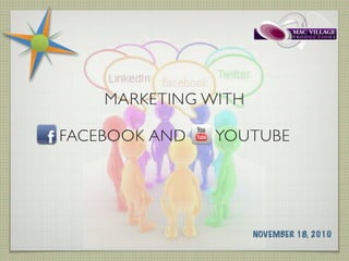 Marketing with Facebook and YouTube