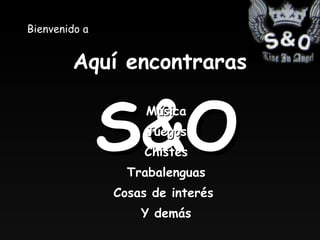S O