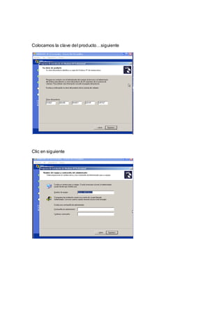 Colocamos la clave del producto…siguiente




Clic en siguiente
 