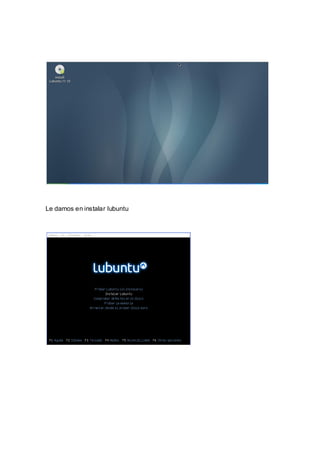 Le damos en instalar lubuntu
 