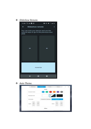  Slideshow Remote.
 Auto Theme.
 