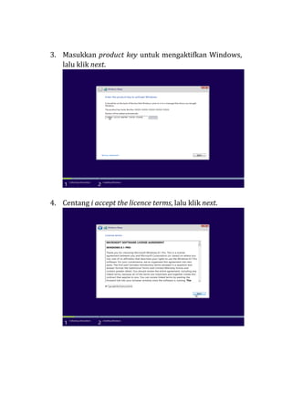 3. Masukkan product key untuk mengaktifkan Windows,
lalu klik next.
4. Centang i accept the licence terms, lalu klik next.
 