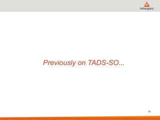Previously on TADS-SO...

10

 