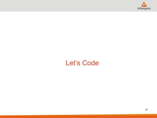 23
Let’s Code
 