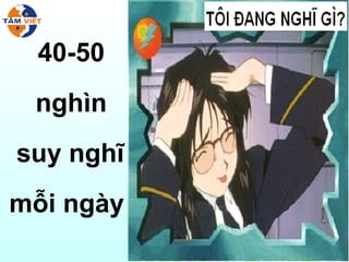 40-50 nghìn suy nghĩ mỗi ngày 