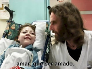 amar, que ser amado.   