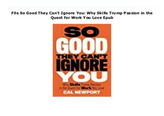 File So Good They Can't Ignore You: Why Skills Trump Passion in the
Quest for Work You Love Epub
Download Here https://nn.readpdfonline.xyz/?book=1455509124 In an unorthodox approach, Georgetown University professor Cal Newport debunks the long-held belief that "follow your passion" is good advice, and sets out on a quest to discover the reality of how people end up loving their careers.Not only are pre-existing passions rare and have little to do with how most people end up loving their work, but a focus on passion over skill can be dangerous, leading to anxiety and chronic job hopping. Spending time with organic farmers, venture capitalists, screenwriters, freelance computer programmers, and others who admitted to deriving great satisfaction from their work, Newport uncovers the strategies they used and the pitfalls they avoided in developing their compelling careers.Cal reveals that matching your job to a pre-existing passion does not matter. Passion comes after you put in the hard work to become excellent at something valuable, not before. In other words, what you do for a living is much less important than how you do it.With a title taken from the comedian Steve Martin, who once said his advice for aspiring entertainers was to "be so good they can't ignore you," Cal Newport's clearly written manifesto is mandatory reading for anyone fretting about what to do with their life, or frustrated by their current job situation and eager to find a fresh new way to take control of their livelihood. He provides an evidence-based blueprint for creating work you love, and will change the way you think about careers, happiness, and the crafting of a remarkable life. Read Online PDF So Good They Can't Ignore You: Why Skills Trump Passion in the Quest for Work You Love, Read PDF So Good They Can't Ignore You: Why Skills Trump Passion in the Quest for Work You Love, Download Full PDF So Good They Can't Ignore You: Why Skills Trump Passion in the Quest for Work You Love, Download PDF and EPUB So Good They Can't Ignore You: Why Skills Trump Passion in the Quest for Work You Love,
Read PDF ePub Mobi So Good They Can't Ignore You: Why Skills Trump Passion in the Quest for Work You Love, Reading PDF So Good They Can't Ignore You: Why Skills Trump Passion in the Quest for Work You Love, Read Book PDF So Good They Can't Ignore You: Why Skills Trump Passion in the Quest for Work You Love, Download online So Good They Can't Ignore You: Why Skills Trump Passion in the Quest for Work You Love, Read So Good They Can't Ignore You: Why Skills Trump Passion in the Quest for Work You Love Cal Newport pdf, Read Cal Newport epub So Good They Can't Ignore You: Why Skills Trump Passion in the Quest for Work You Love, Download pdf Cal Newport So Good They Can't Ignore You: Why Skills Trump Passion in the Quest for Work You Love, Read Cal Newport ebook So Good They Can't Ignore You: Why Skills Trump Passion in the Quest for Work You Love, Download pdf So Good They Can't Ignore You: Why Skills Trump Passion in the Quest for Work You Love, So Good They Can't Ignore You: Why Skills Trump Passion in the Quest for Work You Love Online Download Best Book Online So Good They Can't Ignore You: Why Skills Trump Passion in the Quest for Work You Love, Read Online So Good They Can't Ignore You: Why Skills Trump Passion in the Quest for Work You Love Book, Read Online So Good They Can't Ignore You: Why Skills Trump Passion in the Quest for Work You Love E-Books, Read So Good They Can't Ignore You: Why Skills Trump Passion in the Quest for Work You Love Online, Download Best Book So Good They Can't Ignore You: Why Skills Trump Passion in the Quest for Work You Love Online, Download So Good They Can't Ignore You: Why Skills Trump Passion in the Quest for Work You Love Books Online Download So Good They Can't Ignore You: Why Skills Trump Passion in the Quest for Work You Love Full Collection, Read So Good They Can't Ignore You: Why Skills Trump Passion in the Quest for Work You Love Book, Download So Good They
Can't Ignore You: Why Skills Trump Passion in the Quest for Work You Love Ebook So Good They Can't Ignore You: Why Skills Trump Passion in the Quest for Work You Love PDF Read online, So Good They Can't Ignore You: Why Skills Trump Passion in the Quest for Work You Love pdf Download online, So Good They Can't Ignore You: Why Skills Trump Passion in the Quest for Work You Love Download, Read So Good They Can't Ignore You: Why Skills Trump Passion in the Quest for Work You Love Full PDF, Read So Good They Can't Ignore You: Why Skills Trump Passion in the Quest for Work You Love PDF Online, Download So Good They Can't Ignore You: Why Skills Trump Passion in the Quest for Work You Love Books Online, Read So Good They Can't Ignore You: Why Skills Trump Passion in the Quest for Work You Love Full Popular PDF, PDF So Good They Can't Ignore You: Why Skills Trump Passion in the Quest for Work You Love Download Book PDF So Good They Can't Ignore You: Why Skills Trump Passion in the Quest for Work You Love, Read online PDF So Good They Can't Ignore You: Why Skills Trump Passion in the Quest for Work You Love, Download Best Book So Good They Can't Ignore You: Why Skills Trump Passion in the Quest for Work You Love, Read PDF So Good They Can't Ignore You: Why Skills Trump Passion in the Quest for Work You Love Collection, Read PDF So Good They Can't Ignore You: Why Skills Trump Passion in the Quest for Work You Love Full Online, Download Best Book Online So Good They Can't Ignore You: Why Skills Trump Passion in the Quest for Work You Love, Read So Good They Can't Ignore You: Why Skills Trump Passion in the Quest for Work You Love PDF files
 