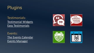 Plugins
Testimonials:
Testimonial Widgets
Easy Testimonials
Events:
The Events Calendar
Events Manager
 