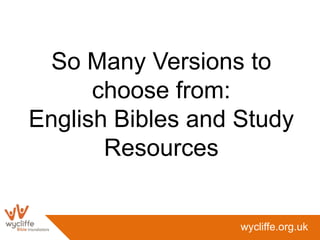 So Many Versions to choose from:English Bibles and Study Resources 